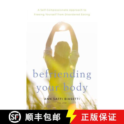【3-4周达】Befriending Your Body: A Self-Compassionate Approach to Freeing Yourself from Disordered E... [9781611806083]