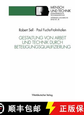 【3-4周达】Gestaltung von Arbeit und Technik durch Beteiligungsqualifizierung: Ein erprobtes Modell f... [9783531125374]