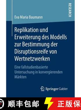 【3-4周达】Replikation und Erweiterung des Modells zur Bestimmung der Disruptionsreife von Wertnetzwe... [9783658204785]