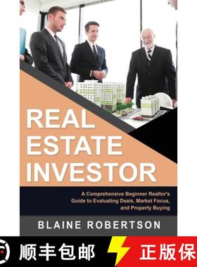 预订 Real Estate Investor: A Comprehensive Beginner Realtor's Guide to Evaluating Deals, Market Focus... [9781088297728]