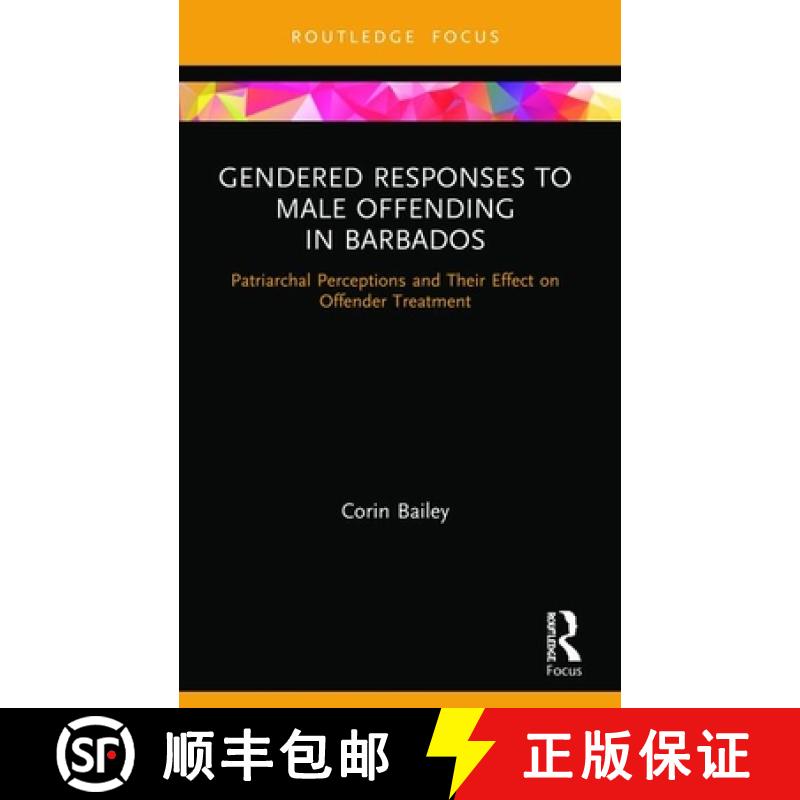 【3-4周达】Gendered Responses to Male Offending in Barbados: Patriarchal Perceptions and Their Effect... [9780367499518]
