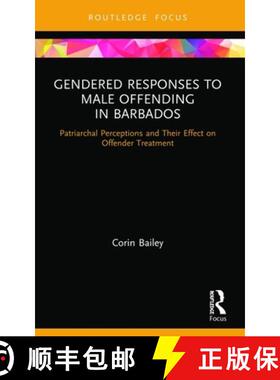 【3-4周达】Gendered Responses to Male Offending in Barbados: Patriarchal Perceptions and Their Effect... [9780367499518]