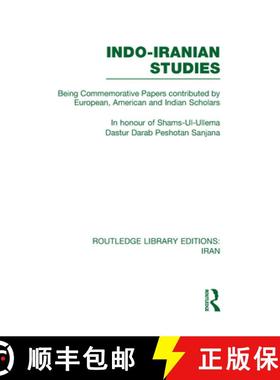 【3-4周达】Indo-Iranian Studies (RLE Iran B): Being Commemorative Papers contributed by European, Ame... [9780415609746]
