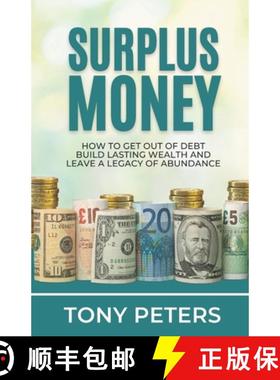 预订 Surplus Money: How to Get Out of Debt, Build Lasting Wealth and Leave a Legacy of Abundance [9781874332701]