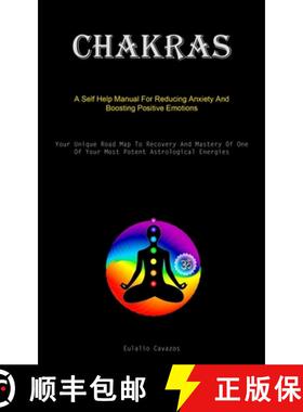 【3-4周达】Chakras: A Self Help Manual For Reducing Anxiety And Boosting Positive Emotions (Your Uniq... [9781835730706]