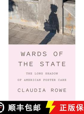 预订 国家监护 Wards of the State: The Long Shadow of American Foster Care [9781419763151]