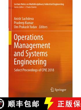 【3-4周达】Operations Management and Systems Engineering : Select Proceedings of CPIE 2018 [9789811364785]