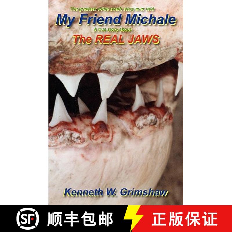 【3-4周达】My Friend Michale A True Story About The Real Jaws: Greatest White Shark Story Ever Told [9780615437309]