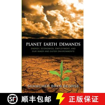 【2-3周达】Planet Earth Demands: Energy, Economics, Employment, and Our Inner and Outer Environments [9780978170592]
