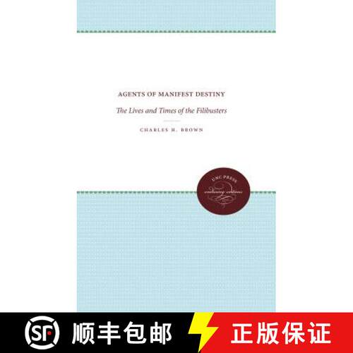 预订 Agents of Manifest Destiny – The Lives and Times of the Filibusters [9780807873076]