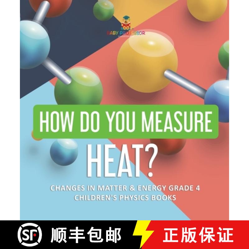 【3-4周达】How Do You Measure Heat? | Changes in Matter & Energy Grade 4 | Children's Physics Books [9781541980365]