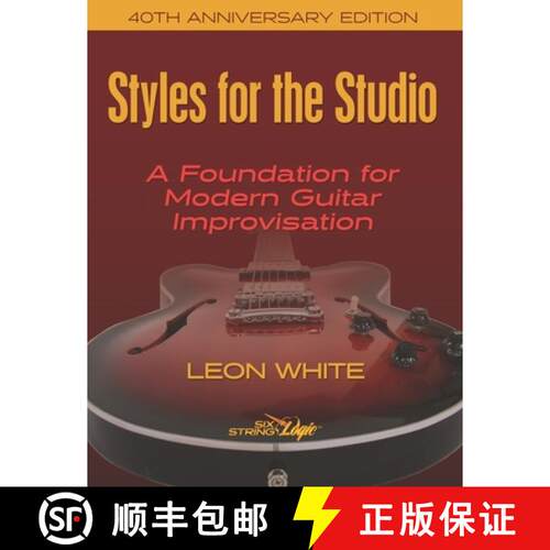 【3-4周达】Styles For The Studio - 40th Anniversary Edition: A Foundation for Modern Guitar Improvisa... [9780997559507]