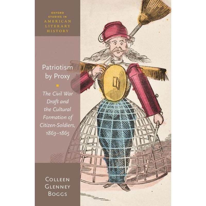 预订 patriotism by proxy: the civil war d. [9780198863670]