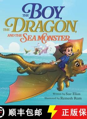【3-4周达】The Boy, The Dragon, And The Sea Monster: A fantasy book about Friendship Courage and Adve... [9781998058051]