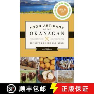 【3-4周达】Food Artisans of the Okanagan : Your Guide to the Best Locally Crafted Fare [9781771511537]