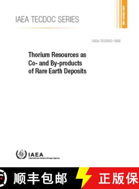 【3-4周达】Thorium Resources as Co- And By-Products of Rare Earth Deposits [9789201633194]
