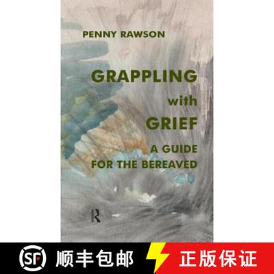 【3-4周达】Grappling with Grief: A Guide for the Bereaved [9781855753211]