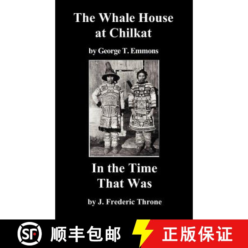 【2-3周达】The Whale House of the Chilkat, and in the Time That Was [9781781390887]