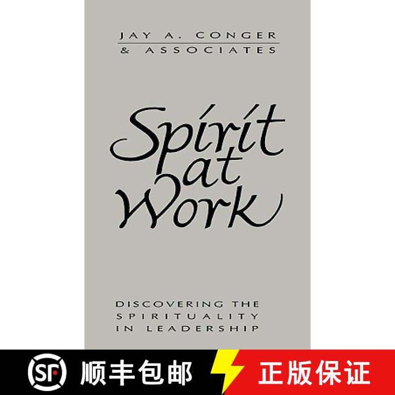 【2-3周达】Spirit at Work - Discovering the Spirituality in Leadership: Discovering the Spirituality ... [9781555426392]