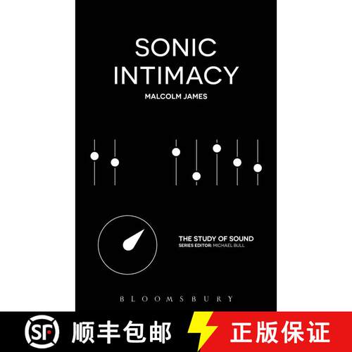 【3-4周达】精装 Sonic Intimacy: Reggae Sound Systems, Jungle Pirate Radio and Grime YouTube Music Videos [9781501320712]