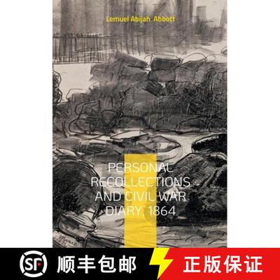 【3-4周达】Personal Recollections and Civil War Diary, 1864: Battlefield Narratives of a Union Soldie... [9782322613908]