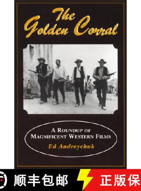 【3-4周达】The Golden Corral: The Roundup of Magnificent Western Films [9780786403936]