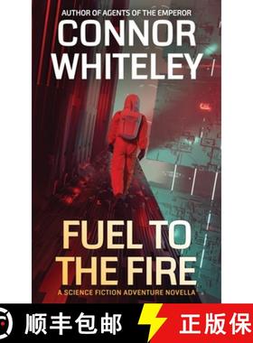 预订 Fuel To The Fire: A Science Fiction Adventure Novella [9781917181501]