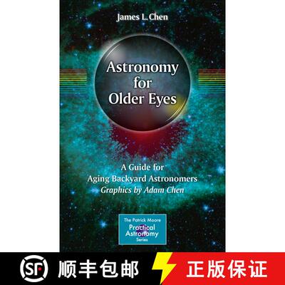 【3-4周达】Astronomy for Older Eyes: A Guide for Aging Backyard Astronomers (1st ed. 2017) (1st ed. 2... [9783319524122]