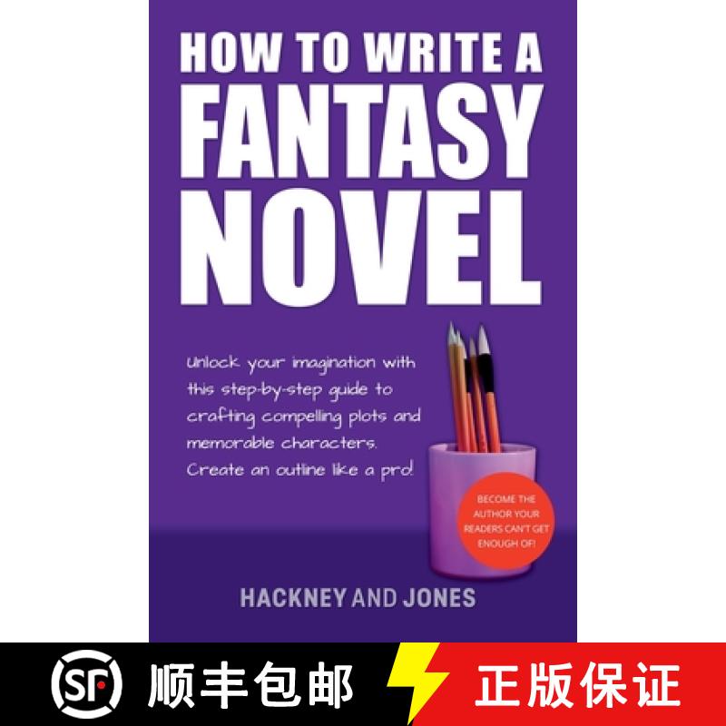 【3-4周达】How To Write A Fantasy Novel: Unlock Your Imagination With This Step-By-Step Guide To Craf... [9781915216779]