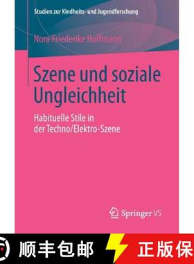 【3-4周达】Szene und soziale Ungleichheit : Habituelle Stile in der Techno/Elektro-Szene [9783658115173]