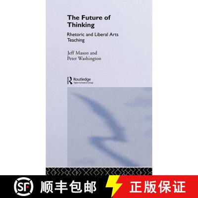 【3-4周达】精装 The Future of Thinking : Rhetoric and Liberal Arts Teaching [9780415073189]