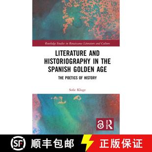 Poetics 4周达 Historiography and the The Age Literature Golden Spanish 9781032072432 History
