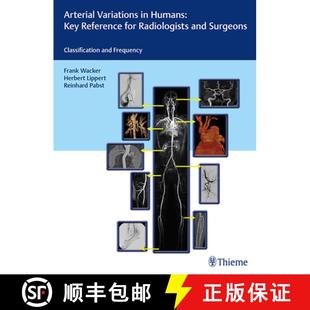 【3-4周达】Arterial Variations in Humans: Key Reference for Radiologists and Surgeons: Classification... [9783132004719]