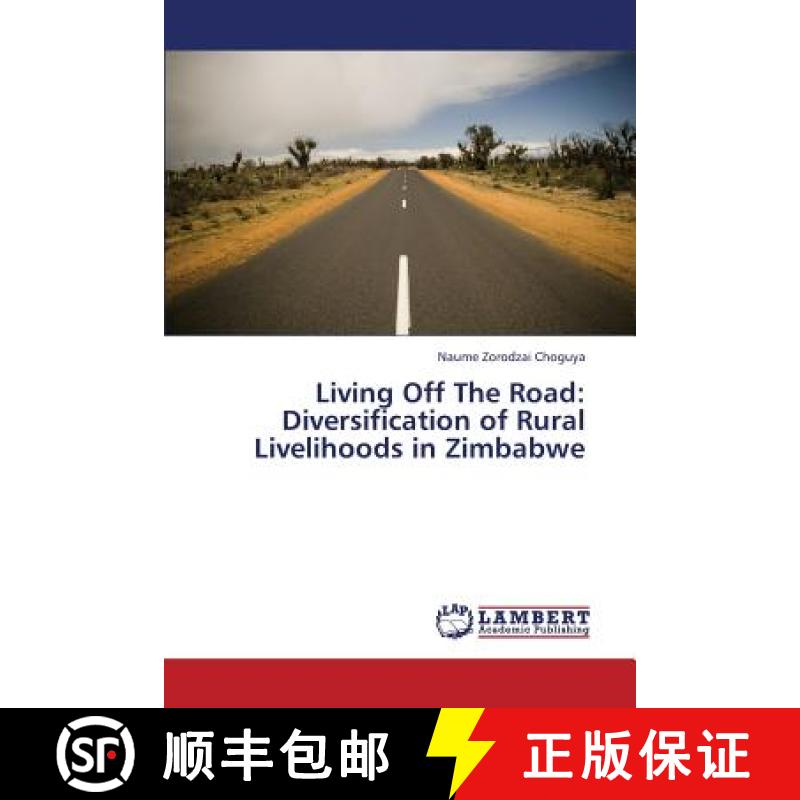 预订 Living Off the Road: Diversification of Rural Livelihoods in Zimbabwe [9783659304842]