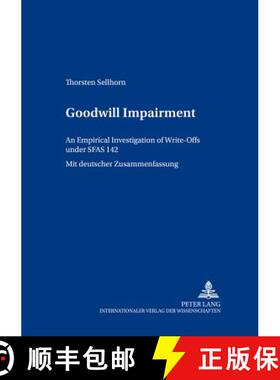 预订 Goodwill Impairment : An Empirical Investigation of Write-Offs under SFAS 142 [9783631527078]