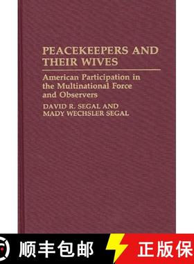 预订 Peacekeepers and Their Wives: American Participation in the Multinational Force and Observers [9780313274848]