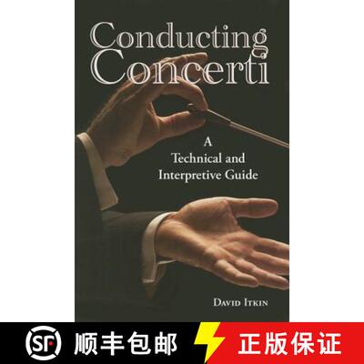 【3-4周达】精装 Conducting Concerti – A Technical and Interpretive Guide [9781574415704]