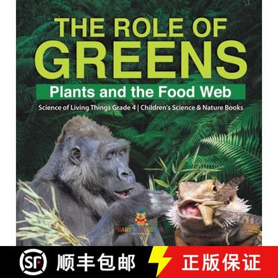 【3-4周达】The Role of Greens : Plants and the Food Web | Science of Living Things Grade 4 | Children... [9781541978171]