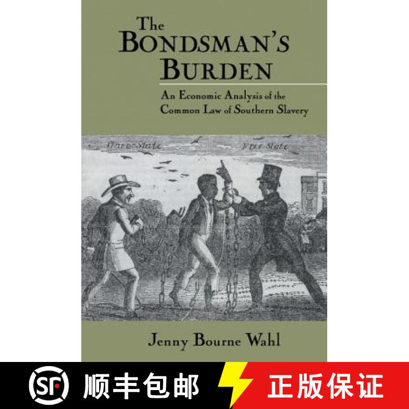 【3-4周达】Bondsman's Burden: An Economic Analysis of the Common Law of Southern Slavery - The Bondsm... [9780521592383]
