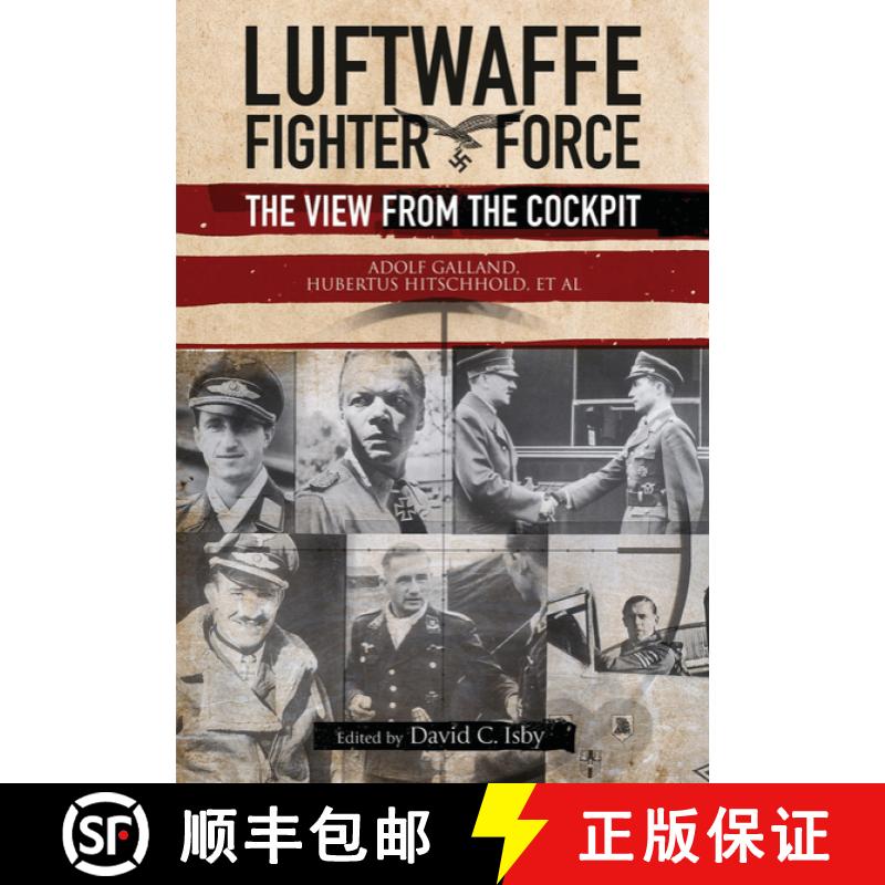 【3-4周达】Luftwaffe Fighter Force: The View from the Cockpit: The View from the Cockpit [9781848329850]