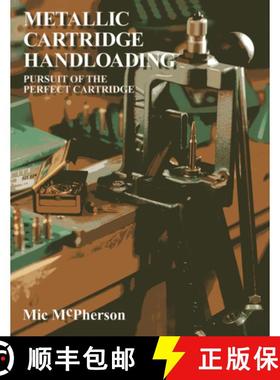 【3-4周达】Metallic Cartridge Handloading : Pursuit of the Perfect Cartridge [9781571573711]