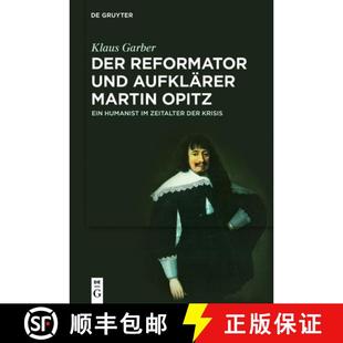 【3-4周达】Der Reformator Und Aufklärer Martin Opitz (1597-1639): Ein Humanist Im Zeitalter Der Krisis [9783110550047]