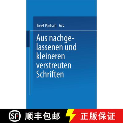 【3-4周达】Aus Nachgelassenen und Kleineren Verstreuten Schriften [9783642519123]