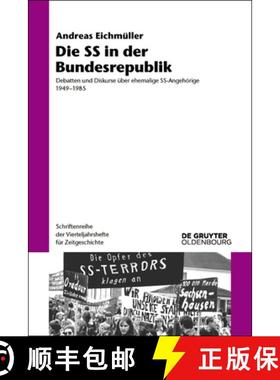 预订 Die SS in der Bundesrepublik：Debatten und Diskurse über ehemalige SS-Angehörige 1949–1985 [9783110570120]