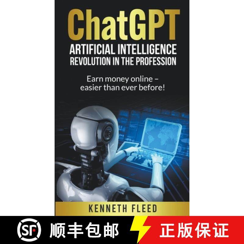 【3-4周达】ChatGPT - Artificial Intelligence - Revolution in the profession - Earn money online - eas... [9798223085157]