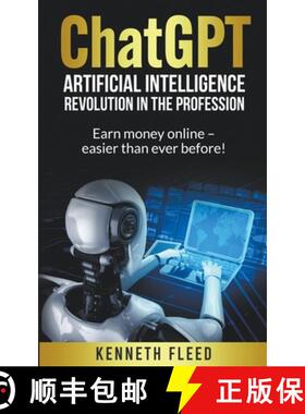 【3-4周达】ChatGPT - Artificial Intelligence - Revolution in the profession - Earn money online - eas... [9798223085157]