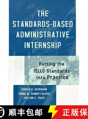 预订 The Standards-Based Administrative Internship : Putting the ISLLC Standards into Practice [9780810842359]