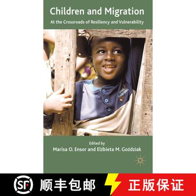 【3-4周达】精装 Children and Migration: At the Crossroads of Resiliency and Vulnerability [9780230272538]