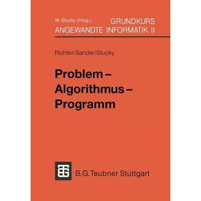 【4周达】Grundkurs Angewandte Informatik II : Problem - Algorithmus - Programm [9783519029359]
