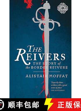 【3-4周达】The Reivers: The Story of the Border Reivers [9781780274454]